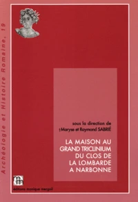 La maison au grand Triclinium du clos de la Lombarde à Narbonne