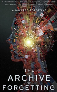The Archive of Forgetting