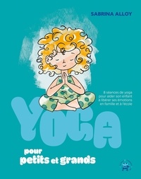 Livres téléchargeables gratuitement pour ipad 2 Yoga pour petits et grands - 8 séances de yoga pour aider son enfant à libérer ses émotions en famille et à l'école