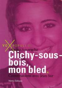 Sabrina Amarache et Jean Sur - Clichy-sous-Bois, mon bled.