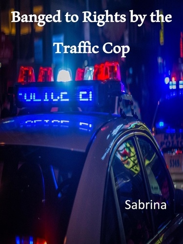  Sabrina - Banged to Rights by the Traffic Cop - The Shorts Series.