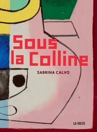 Sabrina Calvo - Sous la colline.