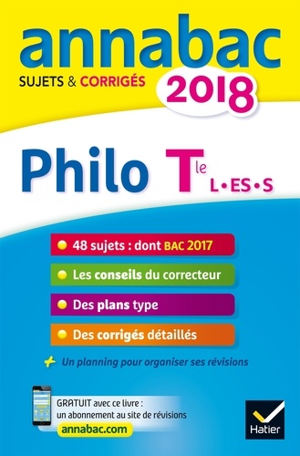 Annales Annabac 2018 Philosophie Tle L, ES, S. sujets et corrigés du bac Terminale séries générales  Edition 2018