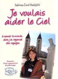 Je voulais aider le Ciel à sauver le monde... alors j'ai organisé des voyages !