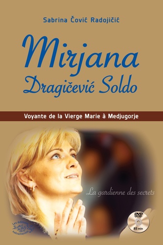 Sabrina Covic Radojicic - Mirjana Dragicevic Soldo - Voyante de la Vierge Marie à Medjugorje. 1 DVD