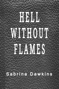  Sabrina Dawkins - Hell Without Flames.