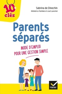 Sabrina De Dinechin - Parents séparés : Mode d'emploi pour une gestion simple.