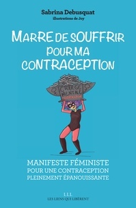 Livres télécharger pdf Marre de souffrir pour ma contraception  - Manifeste féministe pour une contraception pleinement épanouissante