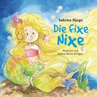Sabrina Djogo - Die fixe Nixe.