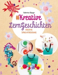 Sabrina Djogo - #Kreative LernGeschichten - kreative Sprachförderung für Kleinkinder.