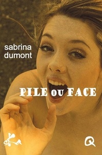 Sabrina Dumont - Pile ou face.