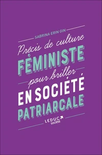 Précis de culture féministe pour briller en société patriarcale
