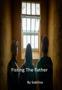  Sabrina - Fisting the Father - A priest's adventures.