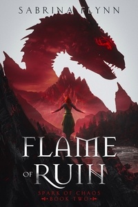  Sabrina Flynn - Flame of Ruin - Spark of Chaos, #2.