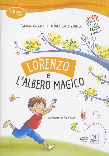Sabrina Galasso et Mauro Carlo Zanella - Lorenzo e l'albero magico - 6-8 anni, 2e livello. 1 CD audio