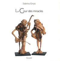 Sabrina Gruss - La Cour des miracles.