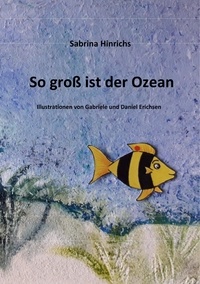 Sabrina Hinrichs - So groß ist der Ozean.