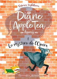 Sabrina Inghilterra et Bérengère Delaporte - Diane Apple Tea Agency - Tome 1, Le mystère de l'Opéra.