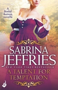 Sabrina Jeffries - A Talent for Temptation Sinful Suitors - A sweeping Regency romance Novella.