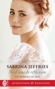 Sabrina Jeffries - Les hommes du duc Tome 4 : Neuf ans de réflexion.