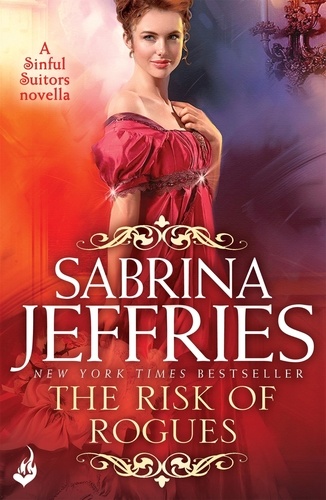 The Risk of Rogues: Sinful Suitors. An enthralling Regency romance Novella