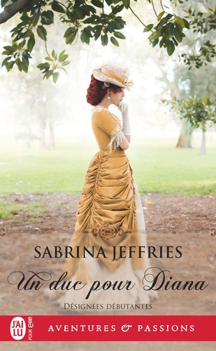 Sabrina Jeffries - Désignées débutantes 1 : Un duc pour Diana.
