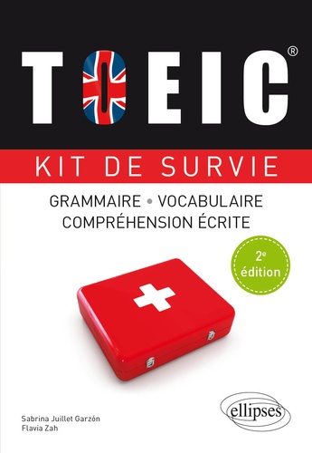 TOEIC. Kit de survie grammaire, vocabulaire, compréhension écrite 2e édition