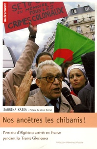 Sabrina Kassa - Nos ancêtres les Chibanis ! - Portraits d'Algériens arrivés en France pendant les Trente Glorieuses.