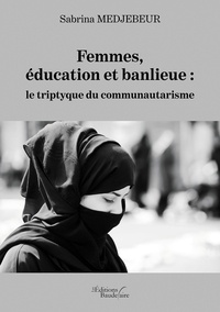 Téléchargeur gratuit de livres epub Femmes, éducation et banlieue : le triptyque du communautarisme en francais