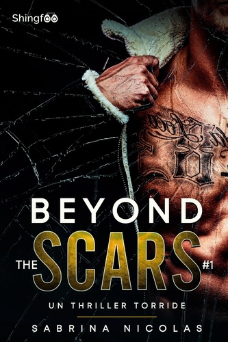 Beyond The Scars - Tome 1. Un Thriller torride