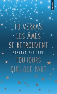 Liste de téléchargements gratuits Tu verras, les âmes se retrouvent toujours quelque part iBook FB2 par Sabrina Philippe in French