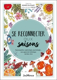 Sabrina Romeo-Dussard - Se reconnecter aux saisons - Naturopathie, sophrologie, psychologie...une approche holistique du bien-être.