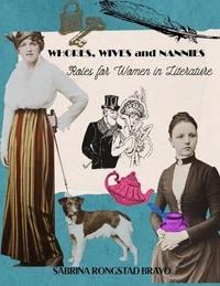 Whores,Wives and Nannies: Roles for Women in Literature