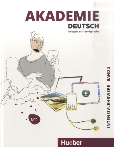 Akademie Deutsch B1+. Intensivlehrwerk mit Audios online - Band 3