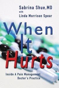 Meilleurs téléchargements de livres audio When It Hurts: Inside a Pain Management Doctor's Practice par Sabrina Shue, M.D., Linda Morrison Spear in French MOBI iBook FB2 9798201421410