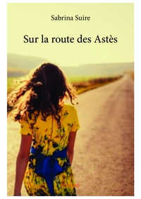 Sabrina Suire - Sur la route des Astès.