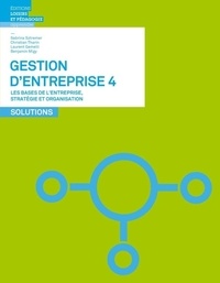 Sabrina Sztremer et Christian Tharin - Gestion d'entreprise - Volume 4, Les bases de l'entreprise, stratégie et organisation - Solutions.