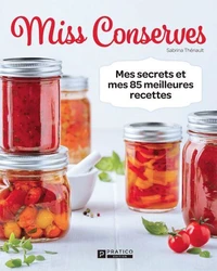 Miss conserves v 01 mes secrets et mes 100 meilleures recettes