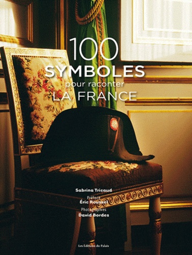 Sabrina Tricaud - 100 symboles pour raconter la France.