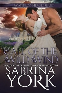  Sabrina York - Call of the Wild Wind - Waterloo Heroes Series, #2.