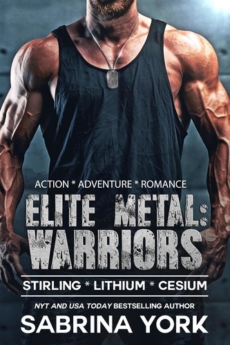  Sabrina York - Elite Metal Warriors: Action Adventure Romance Trio.