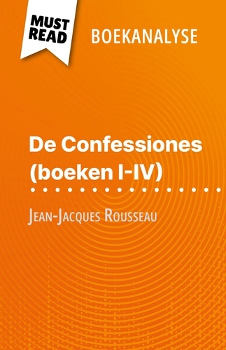 De Confessiones (boeken I-IV) van Jean-Jacques Rousseau. (Boekanalyse)