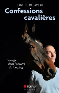 Confessions cavalières - Voyage dans lunivers du jumping.pdf