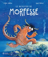 Le monstre de Morfesse Tome 1