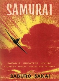 Saburo Sakai et Martin Caidin - Samurai!.
