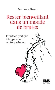 Rester bienveillant dans un monde de brutes