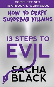  Sacha Black - 13 Steps To Evil - How To Craft A Superbad Villain Boxset - 13 Steps To Evil - How To Craft A Superbad Villain, #3.