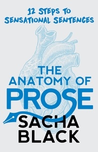  Sacha Black - The Anatomy of Prose - Better Writer Series.