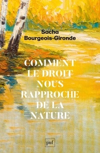 Sacha Bourgeois-Gironde - Comment le droit nous rapproche de la nature.