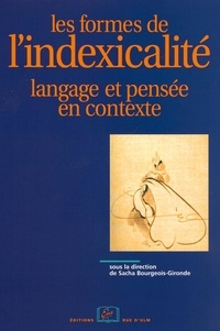 Sacha Bourgeois-Gironde - Les formes de l'indexicalité - Langage et pensée en contexte.